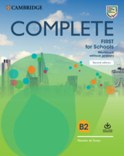 Complete First for Schools 2ed. Workbook without Answers with Audio Download